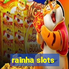 rainha slots