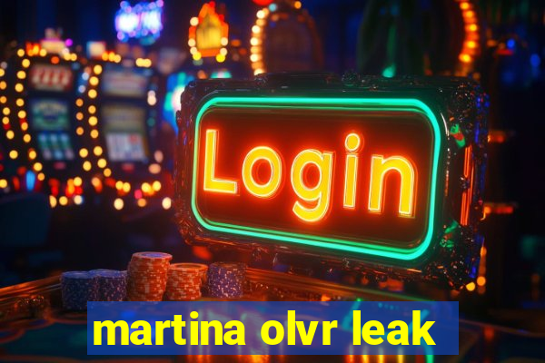 martina olvr leak