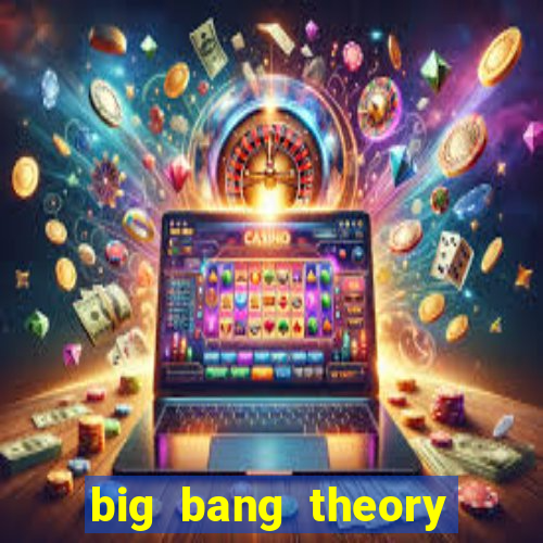 big bang theory assistir online