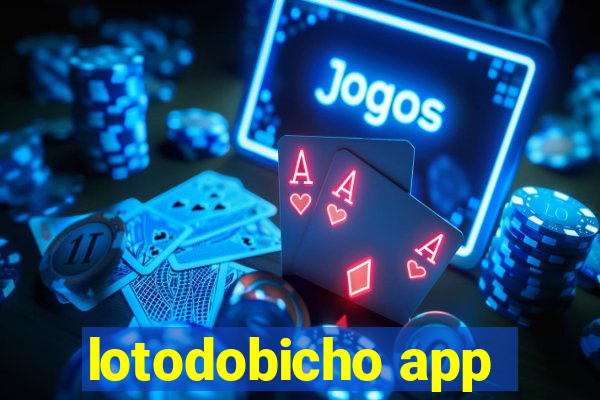 lotodobicho app