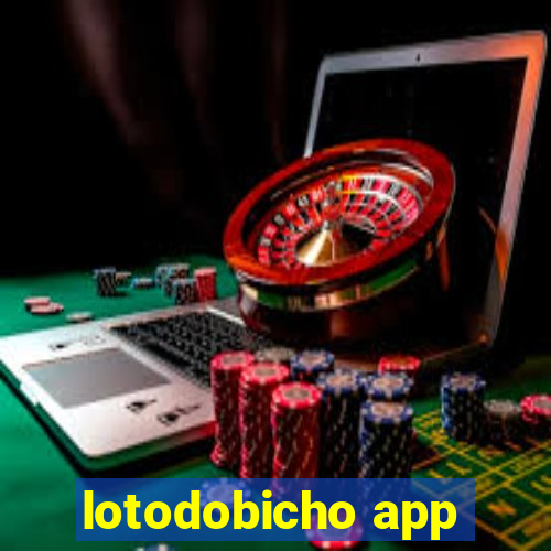 lotodobicho app