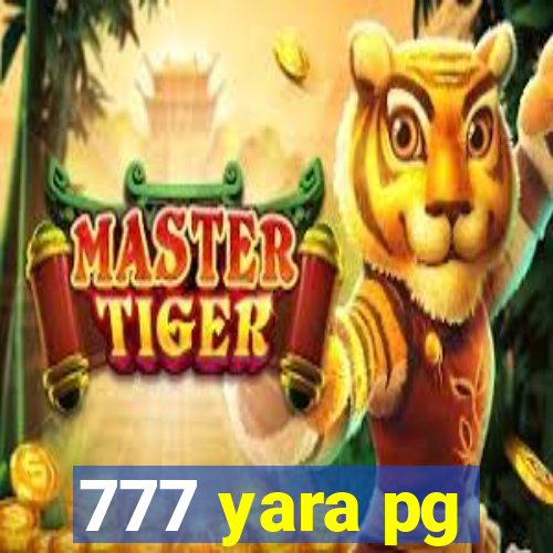 777 yara pg