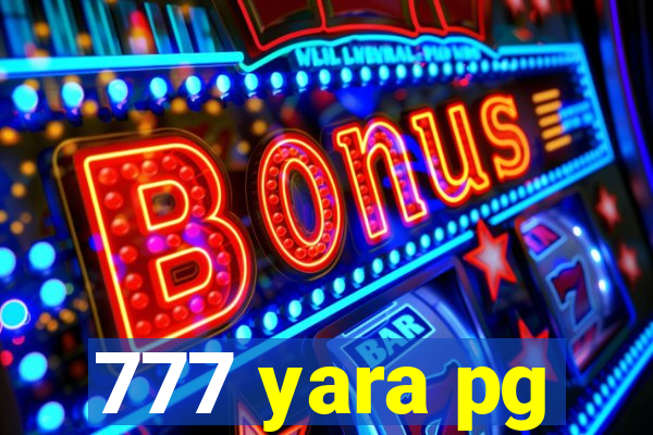 777 yara pg