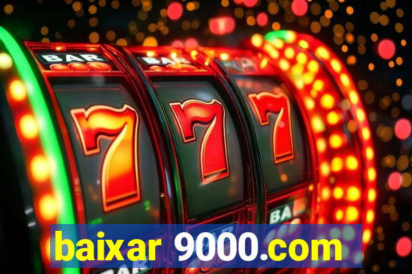 baixar 9000.com