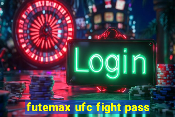 futemax ufc fight pass