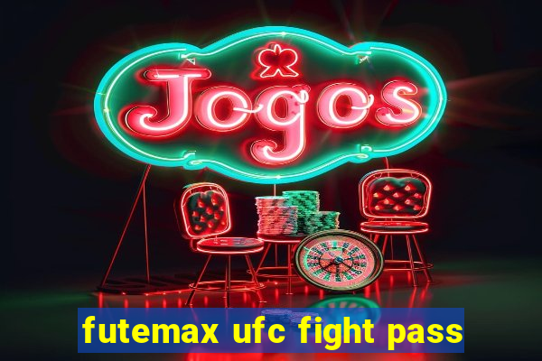 futemax ufc fight pass