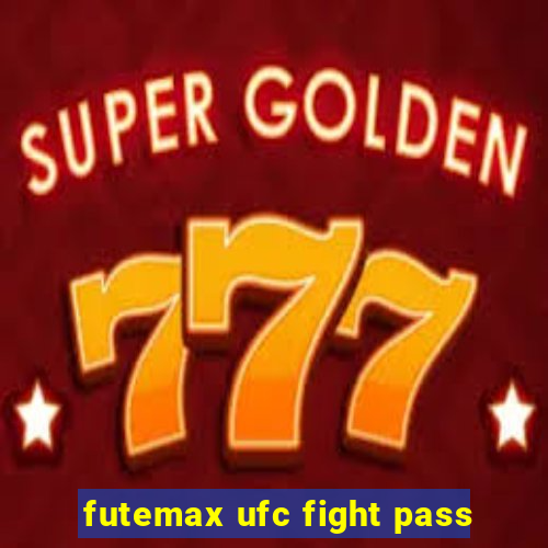 futemax ufc fight pass