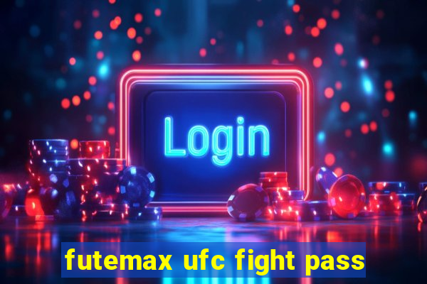 futemax ufc fight pass