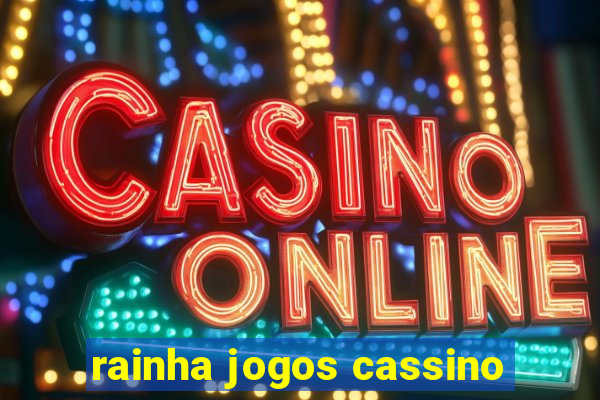 rainha jogos cassino