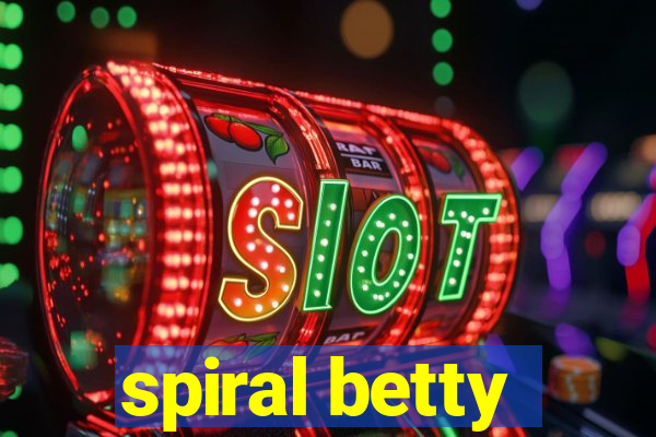 spiral betty