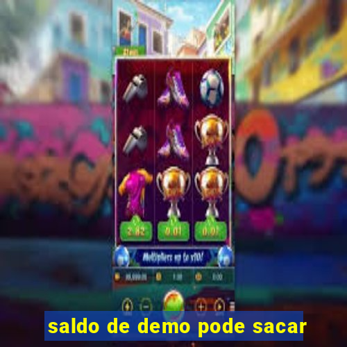 saldo de demo pode sacar