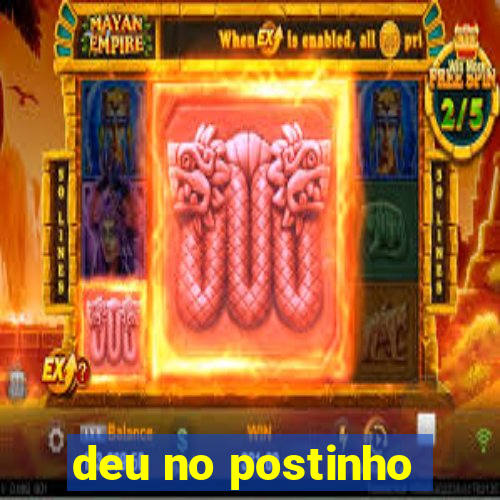 deu no postinho