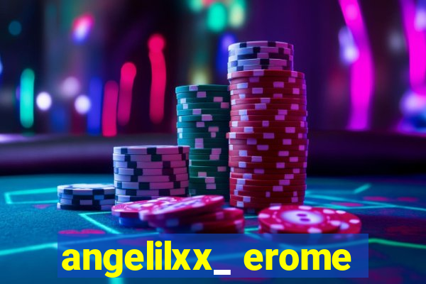 angelilxx_ erome