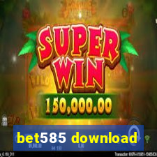 bet585 download