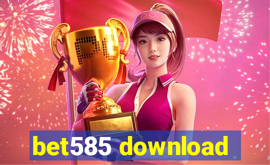 bet585 download