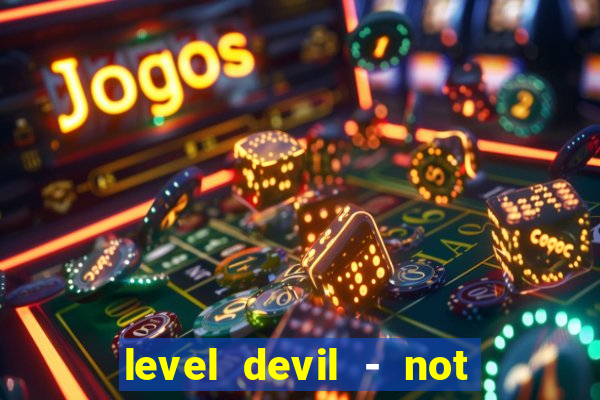 level devil - not a troll game