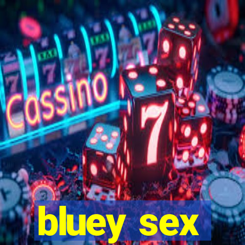 bluey sex