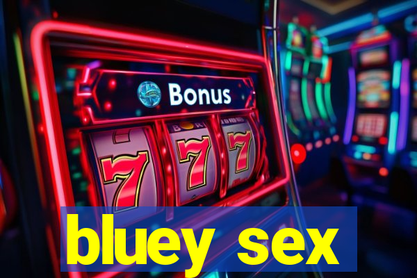 bluey sex