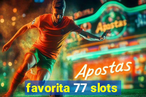 favorita 77 slots