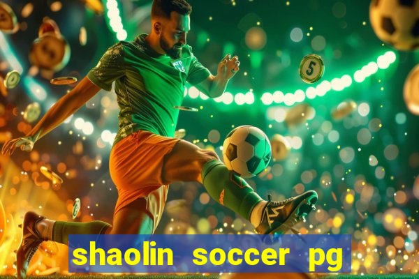 shaolin soccer pg soft demo