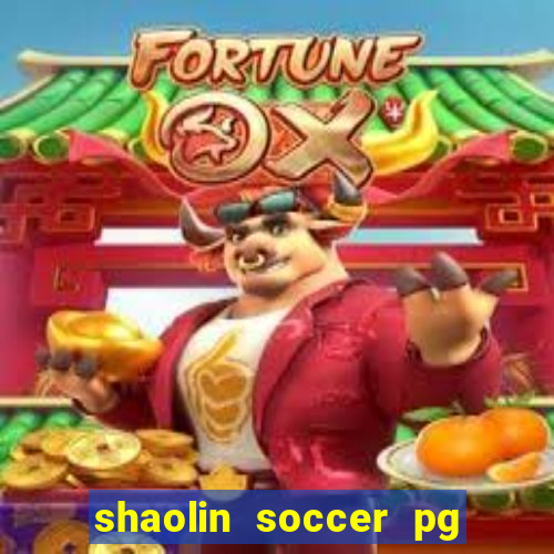 shaolin soccer pg soft demo