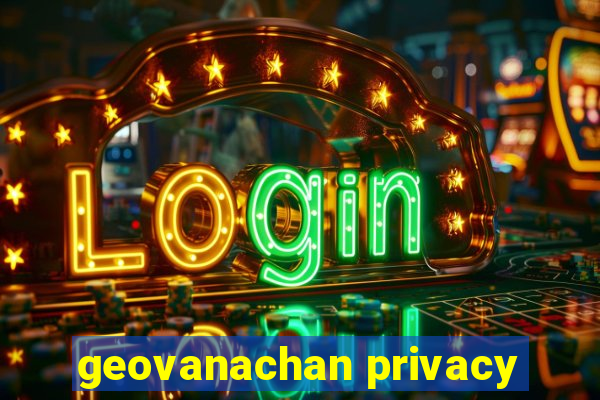 geovanachan privacy