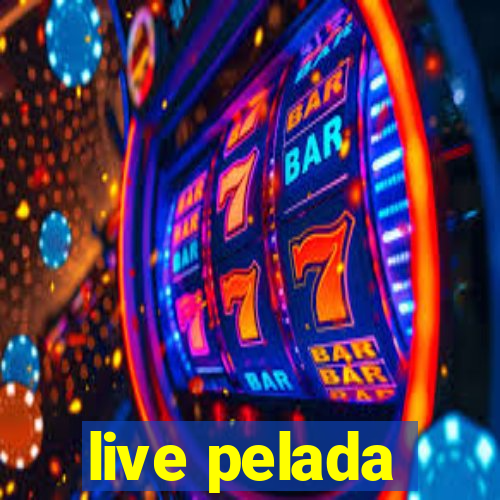 live pelada