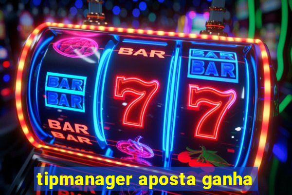 tipmanager aposta ganha