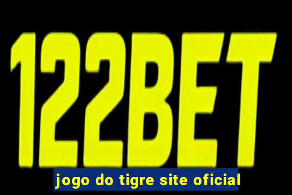 jogo do tigre site oficial