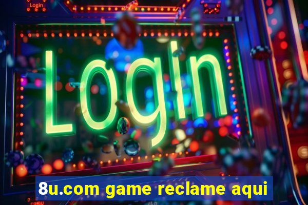 8u.com game reclame aqui