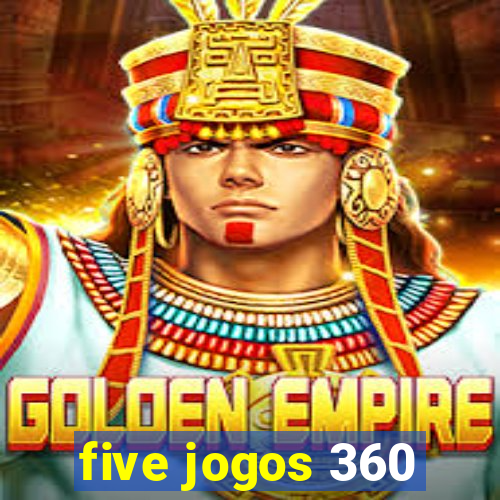 five jogos 360