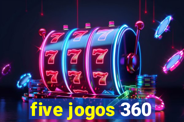 five jogos 360