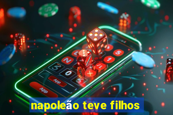 napoleão teve filhos