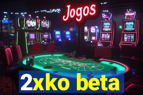 2xko beta