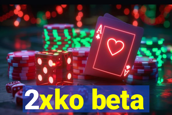 2xko beta