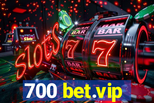 700 bet.vip