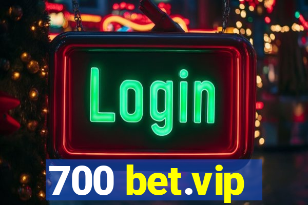 700 bet.vip