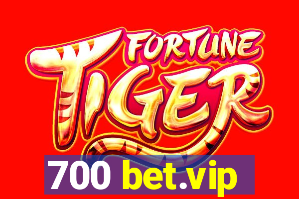 700 bet.vip