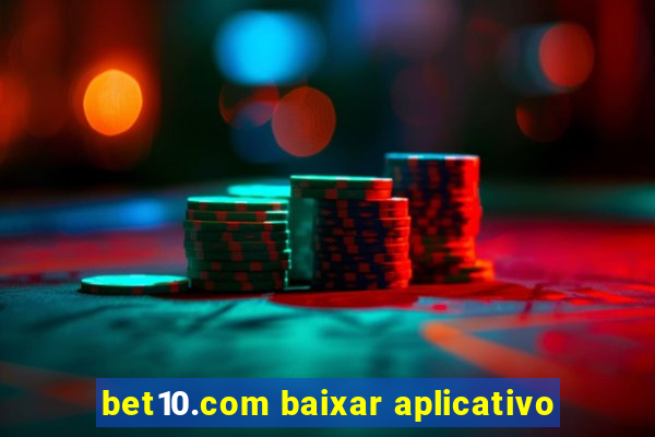 bet10.com baixar aplicativo