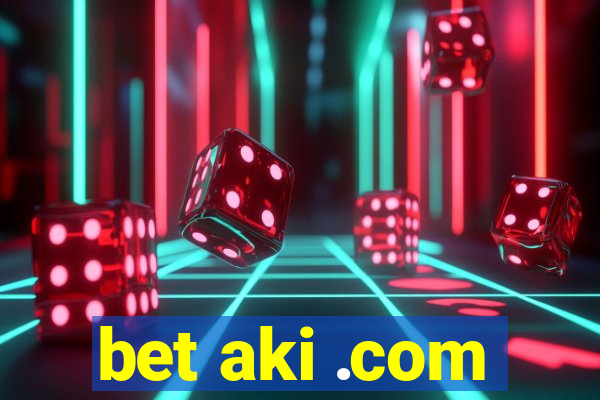 bet aki .com