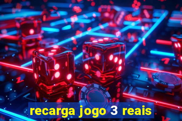 recarga jogo 3 reais