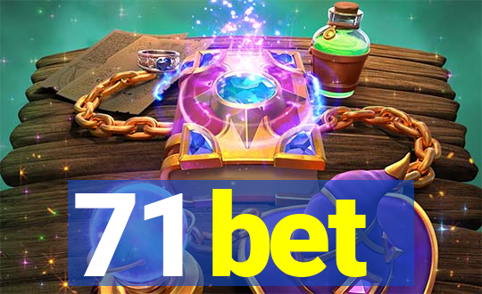 71 bet