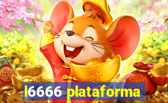 l6666 plataforma