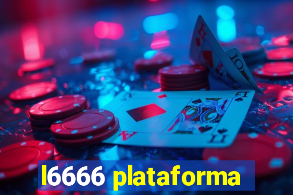 l6666 plataforma