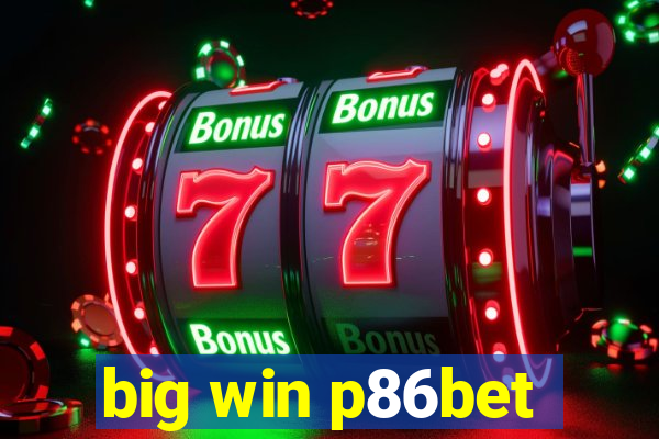 big win p86bet