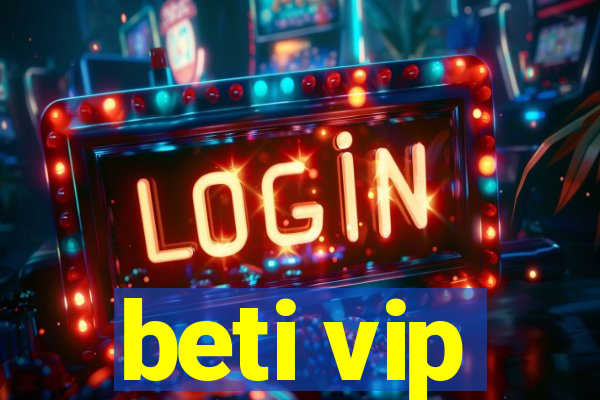 beti vip