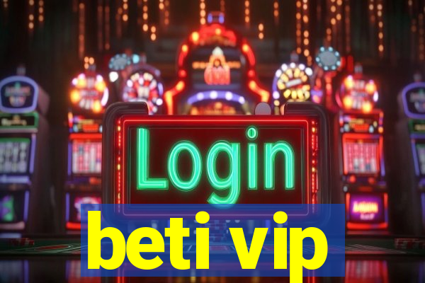 beti vip