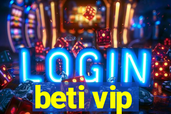 beti vip