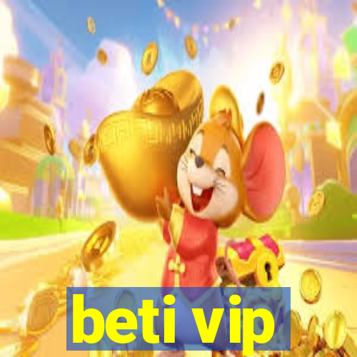 beti vip