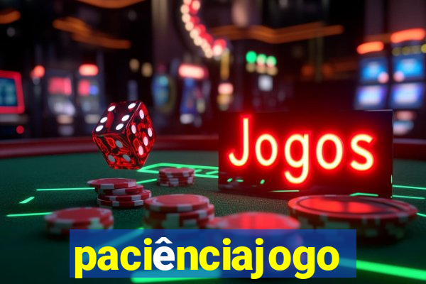 paciênciajogo